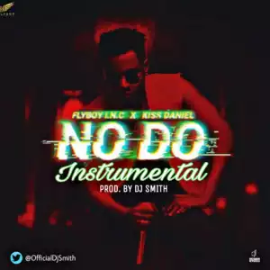 Instrumental: Kiss Daniel - No Do (Prod. By DJ Smith)